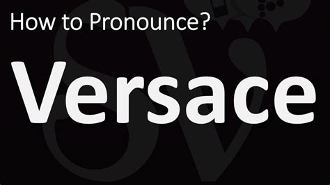 how is versace pronounced|versace eros pronunciation.